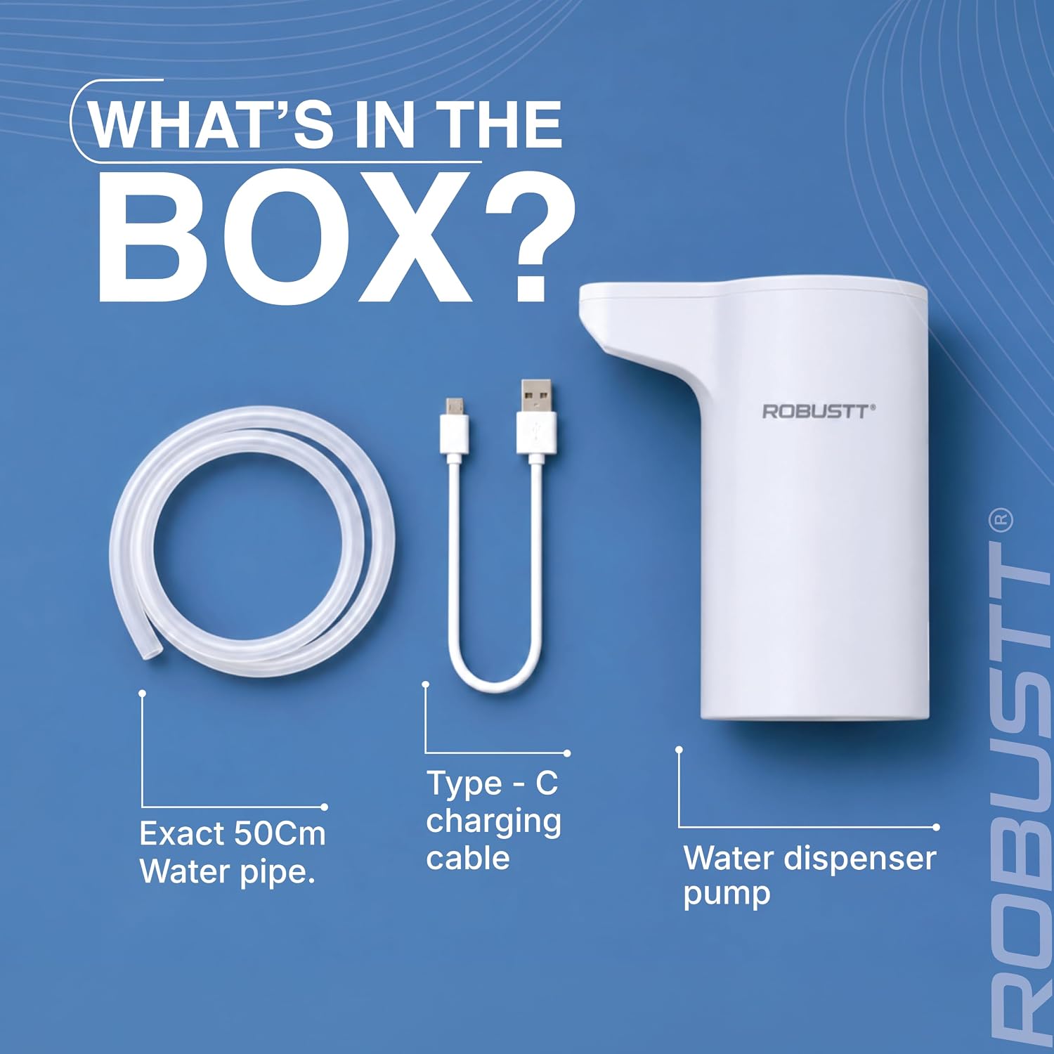 Whats in the box- 50 cm water pipe, type  charging cable, water dispenser pump
