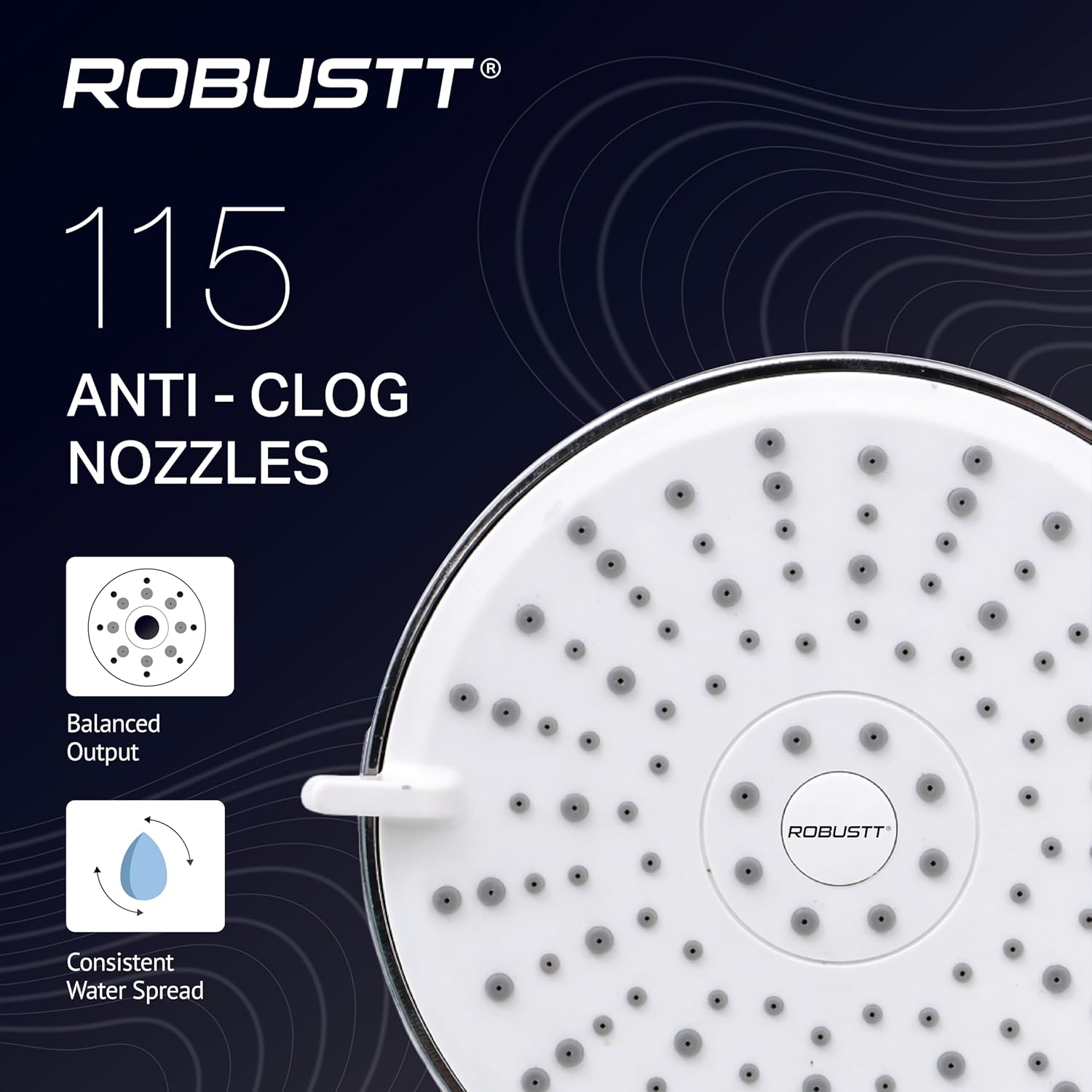 Robustt Shower with anti-clog nozzles